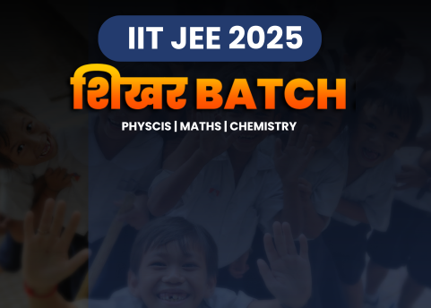 IIT JEE 2025 Shikhar Live Batch (Maha Pack)