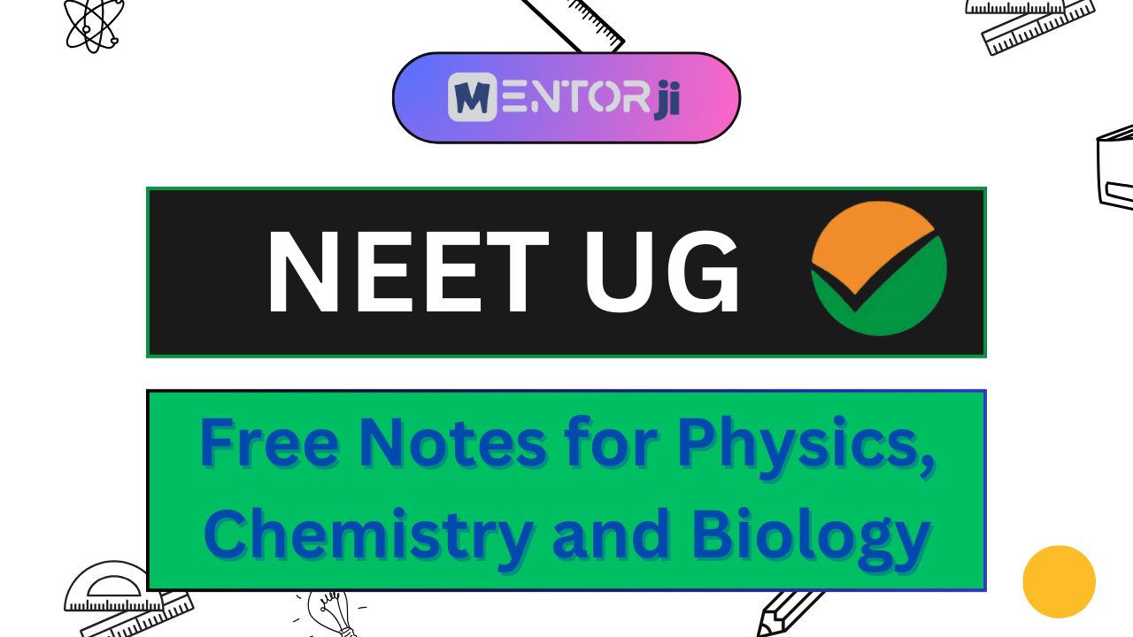 FREE NEET Notes for Physics, Chemistry and Biology